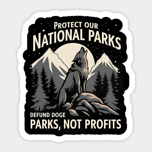 Protect Our National Parks Defund Doge Parks Not Profits Sticker by ArtistTee ⭐⭐⭐⭐⭐